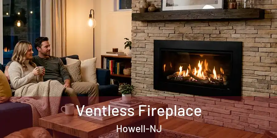 Ventless Fireplace Howell-NJ